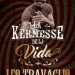 Leo Travaglio se lanza como cantautor y presenta en vivo su nueva canción, “La Kermesse de la Vida”, el próximo miércoles 6 de noviembre a las 21 hs en Gorriti Art Center