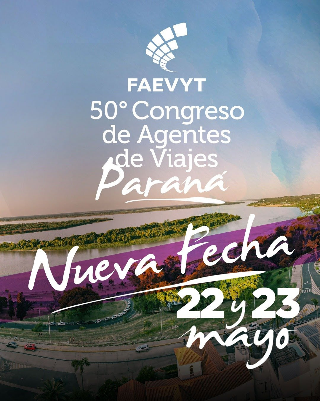 50° Congreso de Agentes de Viajes FAEVYT Nueva Fecha Confirmada para Mayo 2025